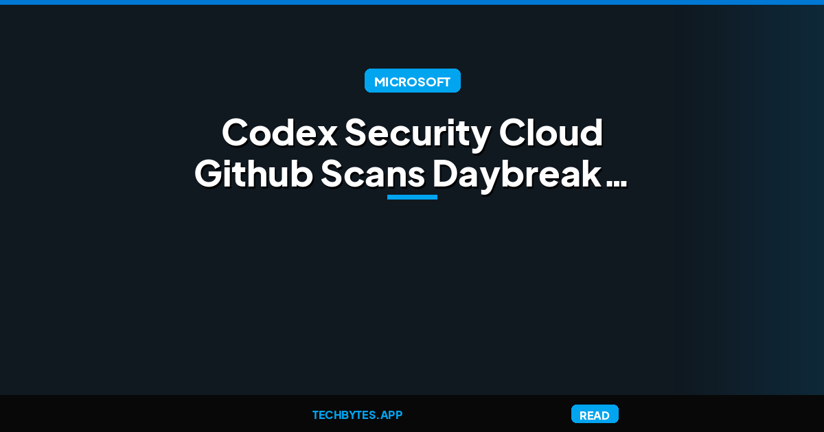 Codex Security Cloud Scans GitHub Repos and Drafts Fixes Remotely