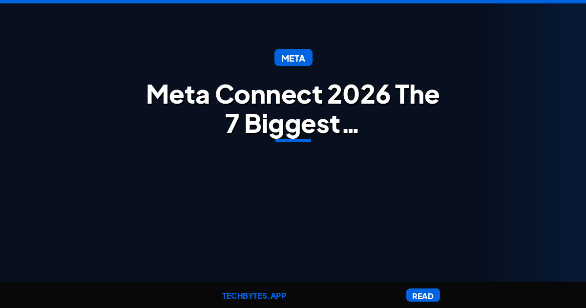 Meta Connect 2026: The 7 biggest announcements