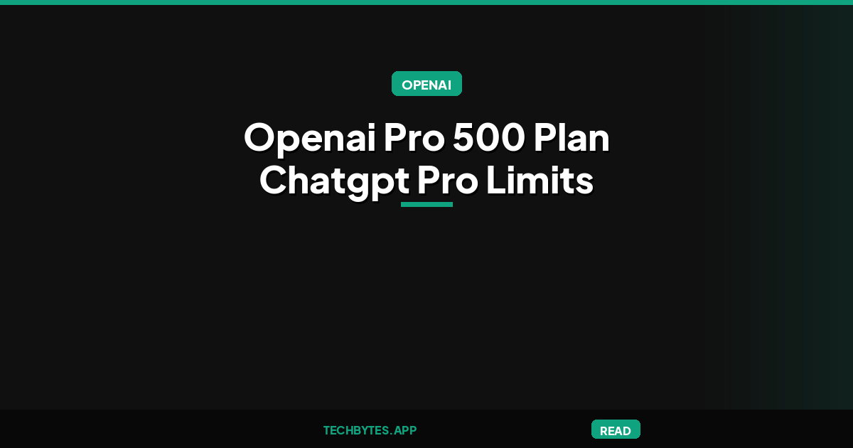 OpenAI's $500 Pro 500 Plan Arrives as $200 Pro Limits Get Halved
