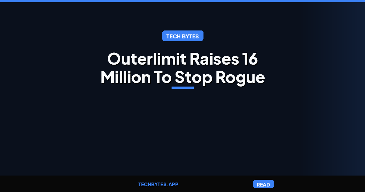 Outerlimit Raises $16 Million to Stop Rogue AI Agents From Causing Harm