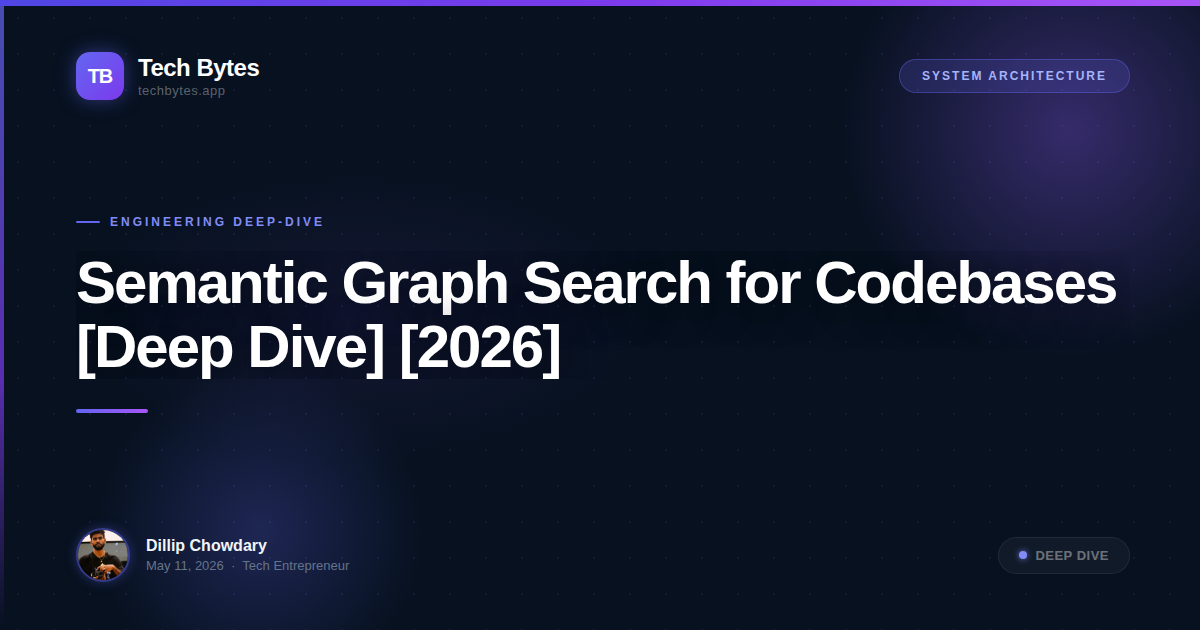 Semantic Graph Search for Codebases [Deep Dive] [2026]